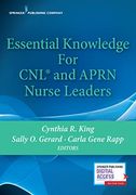 Essential Knowledge for cnl and Aprn Nurse Leaders (en Inglés)