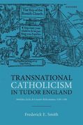 Transnational Catholicism in Tudor England: Mobility, Exile, and Counter-Reformation, 1530-1580 (en Inglés)