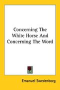 concerning the white horse and concerning the word (en Inglés)