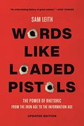 Words Like Loaded Pistols: The Power of Rhetoric From the Iron age to the Information age (en Inglés)