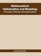 Mathematical Optimization and Modeling: Concepts, Theories and Applications (en Inglés)