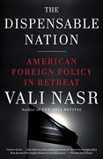The Dispensable Nation: American Foreign Policy in Retreat (en Inglés)
