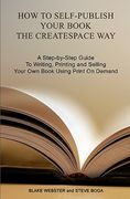 how to self-publish your book the createspace way (en Inglés)