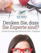 Denken Sie, dass Sie Experte sind? Sudoku Einzigartige Rätsel mit 300+ Aufgaben (en Alemán)