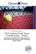 2010 capitala world tennis championship - singles (en Inglés)