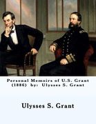 Personal Memoirs of U.S. Grant (1886) by: Ulysses S. Grant (en Inglés)