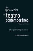 La Epoca Epica del Teatro Contemporaneo 1984 - 1998