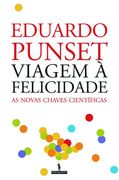 Viagem à Felicidade as Novas Chaves Científicas (en Portugués)