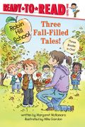 Three Fall-Filled Tales!: The Pumpkin Patch; Fall Leaf Project; Picking Apples (en Inglés)