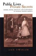 Public Lives, Private Secrets: Gender, Honor, Sexuality, and Illegitimacy in Colonial Spanish America (en Inglés)
