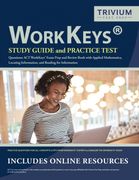 Workkeys Study Guide and Practice Test Questions: Act Workkeys Exam Prep and Review Book With Applied Mathematics, Locating Information, and Reading for Information (en Inglés)
