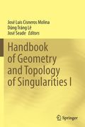 Handbook of Geometry and Topology of Singularities I (en Inglés)