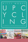 Upcycling Crafts Boxset vol 1: The top 4 Best Selling Upcycling Books With 197 Crafts!