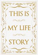This is my Life Story: The Easy Autobiography for Everyone (en Inglés)
