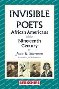 Invisible Poets: African Americans of the Nineteenth Century: African Americans of the 19Th Century
