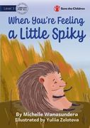 When You're Feeling a Little Spiky (en Inglés)
