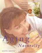 Aging Naturally: How to Slow Down the Aging Process and Boost Your Vitality (New Age) 