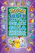 Pokemon Super Extra Delux Guia Esencial Definitiva [Ilustrado]
