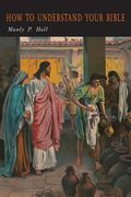 How To Understand Your Bible: A Philosopher's Interpretation of Obscure and Puzzling Passages (en Inglés)