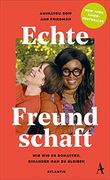 Echte Freundschaft: Wie wir es Schaffen, Einander nah zu Bleiben (en Alemán)