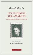 No Pudimos ser Amables: Antologia Poetica (1916-1956)