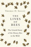 The Lives of Bees: The Untold Story of the Honey bee in the Wild (en Inglés)