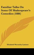 familiar talks on some of shakespeare's comedies (1886) (en Inglés)