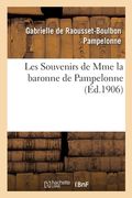 Les Souvenirs de Mme La Baronne de Pampelonne (en Francés)