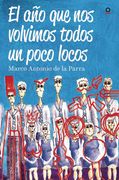 El año que nos volvimos todos un poco locos (in Spanish)