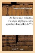 de Fluxions Et Réduits À l'Analyse Algébrique Des Quantités Finies (in French)