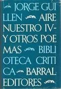 Escritos de Jorge Guillen iv. Aire Nuestro y Otros Poemas