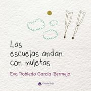 Las Escuelas Andan con Muletas