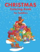 Christmas Coloring Book for Toddlers: 86 Beautiful Illustrated Pages to Color featuring Santa Claus, Reindeer, Snowmen, Christmas Gifts and More! (en Inglés)