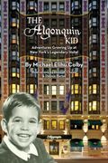 The Algonquin kid - Adventures Growing up at new York's Legendary Hotel (en Inglés)