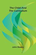 The Child and the Curriculum (en Inglés)