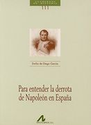 Para entender la derrota de Napoleón en España (Cuadernos de historia)