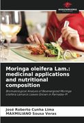 Moringa Oleifera Lam.  Medicinal Applications and Nutritional Composition