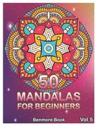 50 Mandalas For Beginners: Big Mandala Coloring Book for Stress Management Coloring Book For Relaxation, Meditation, Happiness and Relief & Art C (en Inglés)