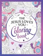 The Jesus Loves you Coloring Book: A Christian Coloring Book of Beautiful Designs and Inspiring Scripture (en Inglés)