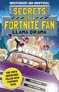 Llama Drama: One Fan'S Adventure Filled With Fortnite Tips! (Secrets of a Fortnite Fan, 3)