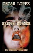 Bridge Burner