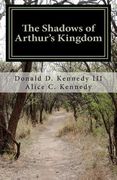 the shadows of arthur's kingdom (en Inglés)
