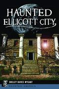 Haunted Ellicott City (Haunted America)