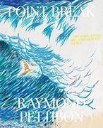 Point Break: Raymond Pettibon, Surfers and Waves: Raymond Pettibon'S Surfers and Waves (en Inglés)