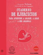 Cuaderno de Ejercicios: Para Aprender a Amarse a Amar a ser Amado