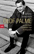 Olof Palme - vor uns Liegen Wunderbare Tage: Die Biographie (en Alemán)