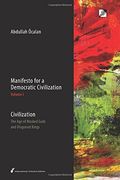 Manifesto for a Democratic Civilization: Volume 1: Civilization: the Age of Masked Gods and Disguised Kings (en Inglés)