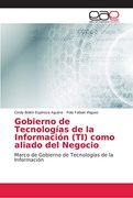 Gobierno de Tecnologías de la Información (Ti) Como Aliado del Negocio