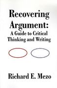 recovering argument: a guide to critical thinking and writing (en Inglés)