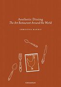 Aesthetic Dining the art Restaurant Around the World (en Inglés)